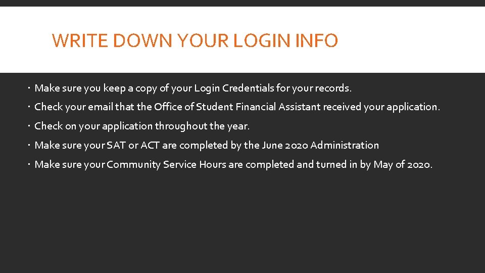 WRITE DOWN YOUR LOGIN INFO Make sure you keep a copy of your Login