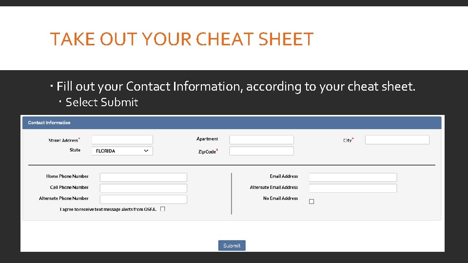 TAKE OUT YOUR CHEAT SHEET Fill out your Contact Information, according to your cheat