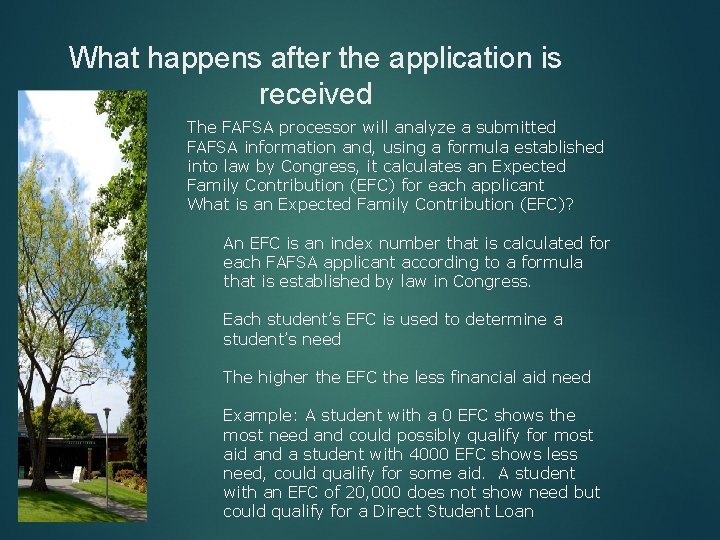 What happens after the application is received The FAFSA processor will analyze a submitted