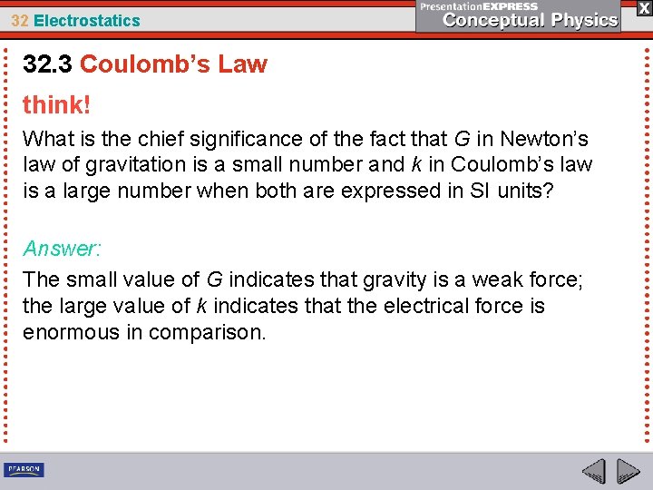 32 Electrostatics 32. 3 Coulomb’s Law think! What is the chief significance of the