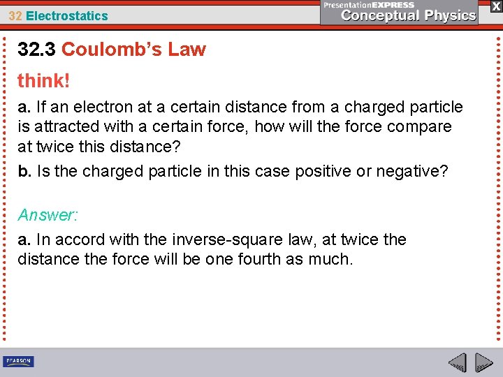 32 Electrostatics 32. 3 Coulomb’s Law think! a. If an electron at a certain