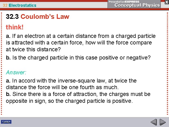 32 Electrostatics 32. 3 Coulomb’s Law think! a. If an electron at a certain