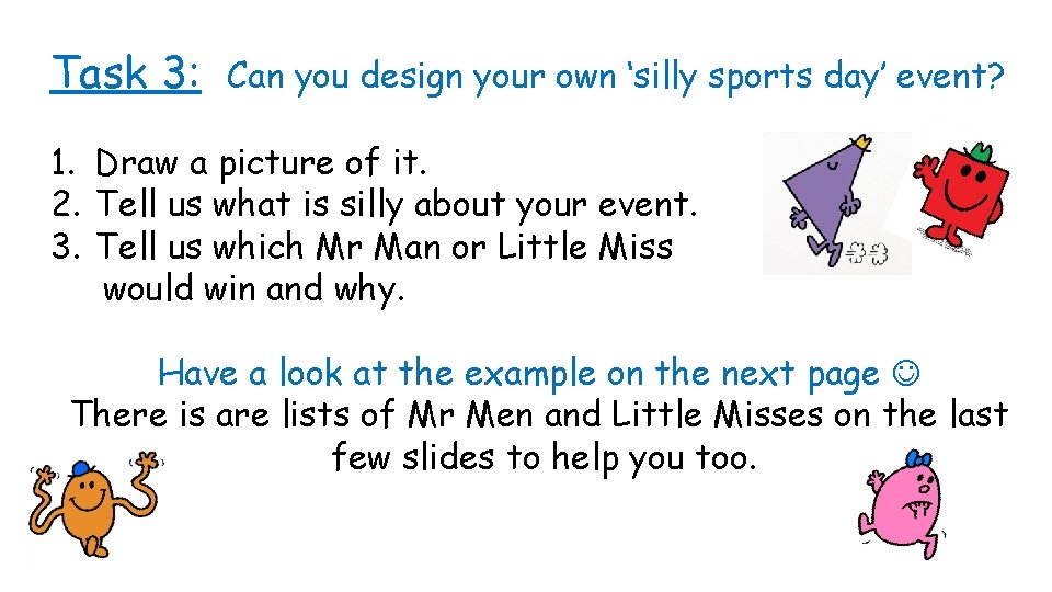 Task 3: Can you design your own ‘silly sports day’ event? 1. Draw a
