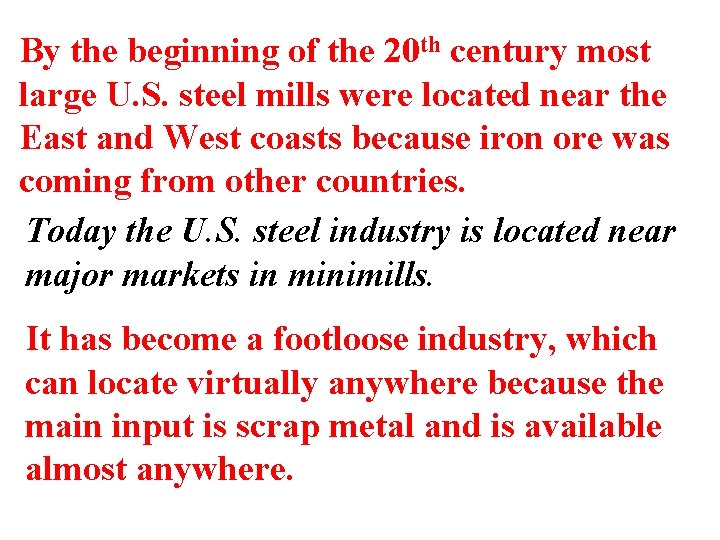 By the beginning of the 20 th century most large U. S. steel mills