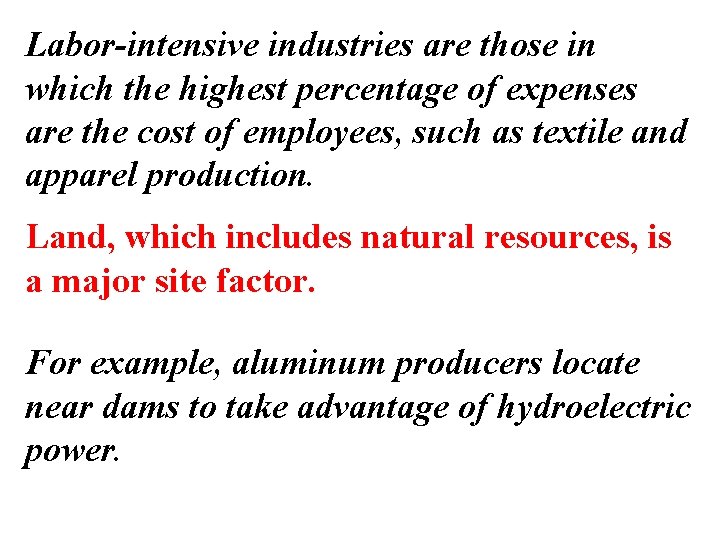 Labor-intensive industries are those in which the highest percentage of expenses are the cost