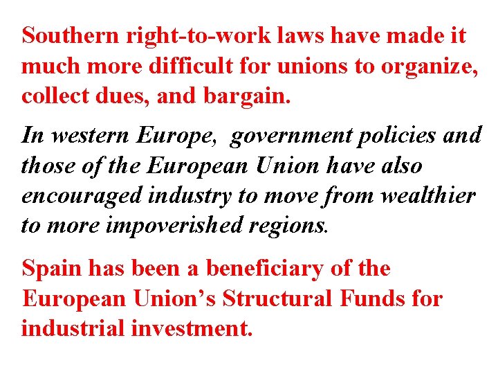 Southern right-to-work laws have made it much more difficult for unions to organize, collect