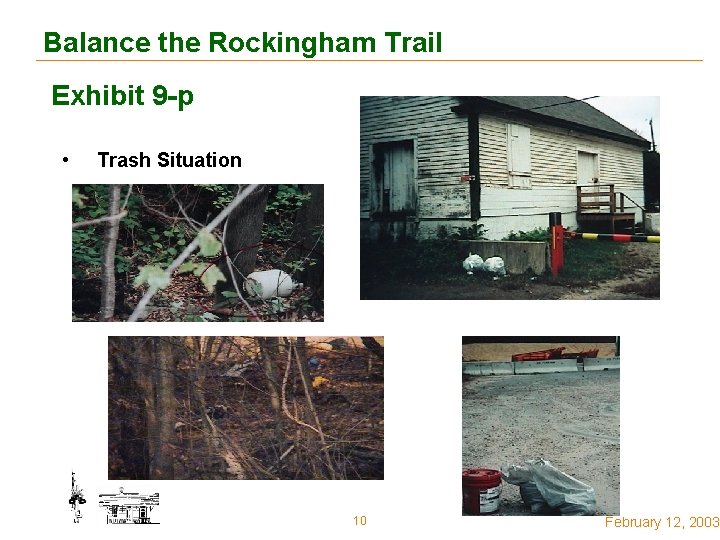 Balance the Rockingham Trail Exhibit 9 -p • Trash Situation 10 February 12, 2003