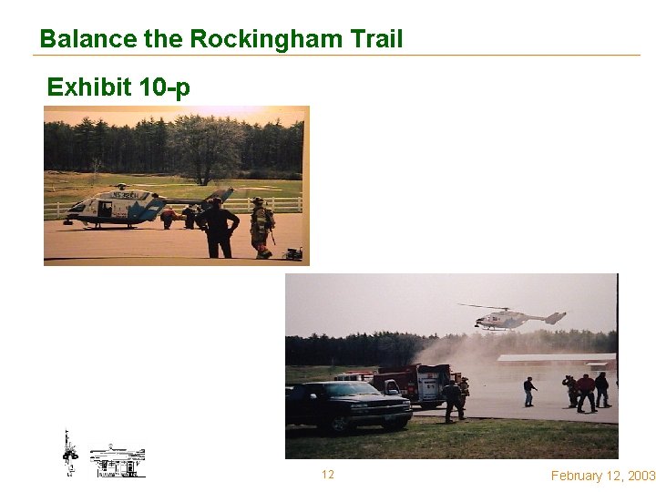 Balance the Rockingham Trail Exhibit 10 -p 12 February 12, 2003 