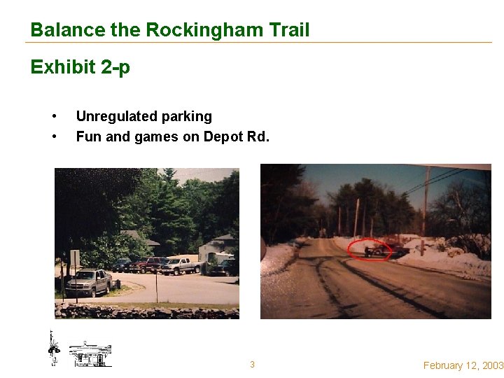 Balance the Rockingham Trail Exhibit 2 -p • • Unregulated parking Fun and games