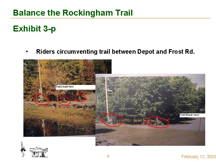 Balance the Rockingham Trail Exhibit 3 -p • Riders circumventing trail between Depot and