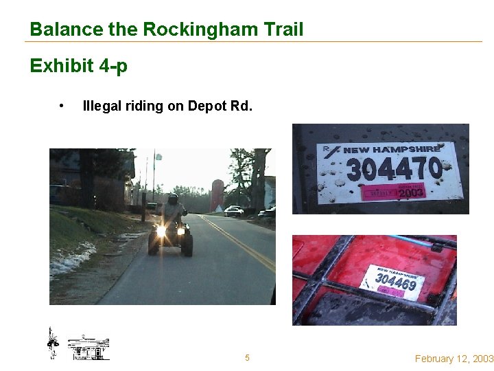 Balance the Rockingham Trail Exhibit 4 -p • Illegal riding on Depot Rd. 5