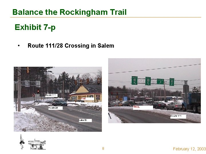 Balance the Rockingham Trail Exhibit 7 -p • Route 111/28 Crossing in Salem 8