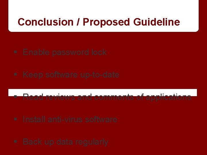 Conclusion / Proposed Guideline § Enable password lock § Keep software up-to-date § Read