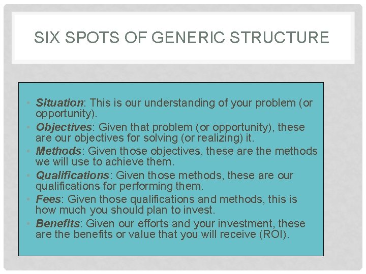 SIX SPOTS OF GENERIC STRUCTURE • Situation: This is our understanding of your problem