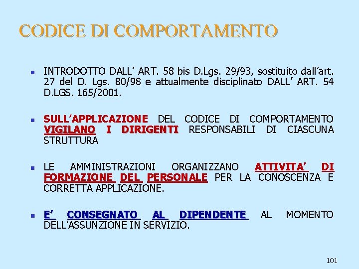 CODICE DI COMPORTAMENTO n n INTRODOTTO DALL’ ART. 58 bis D. Lgs. 29/93, sostituito
