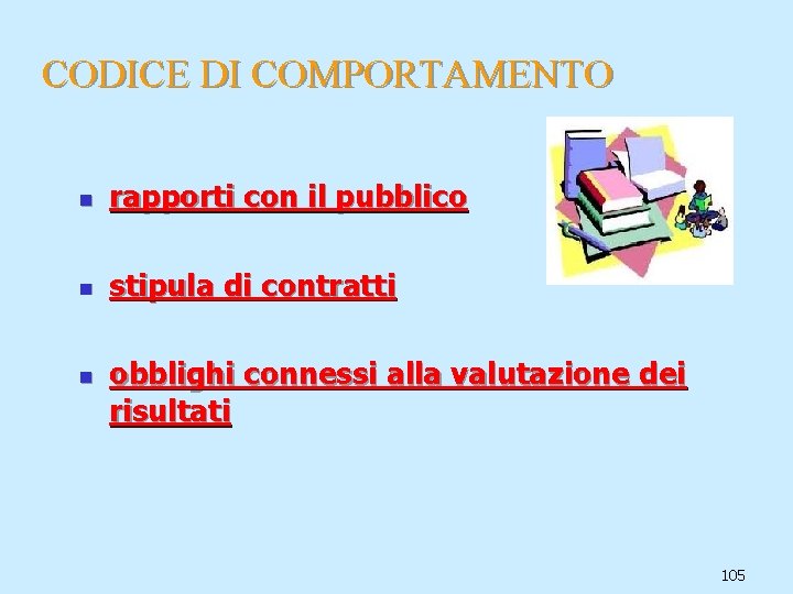 CODICE DI COMPORTAMENTO n rapporti con il pubblico n stipula di contratti n obblighi