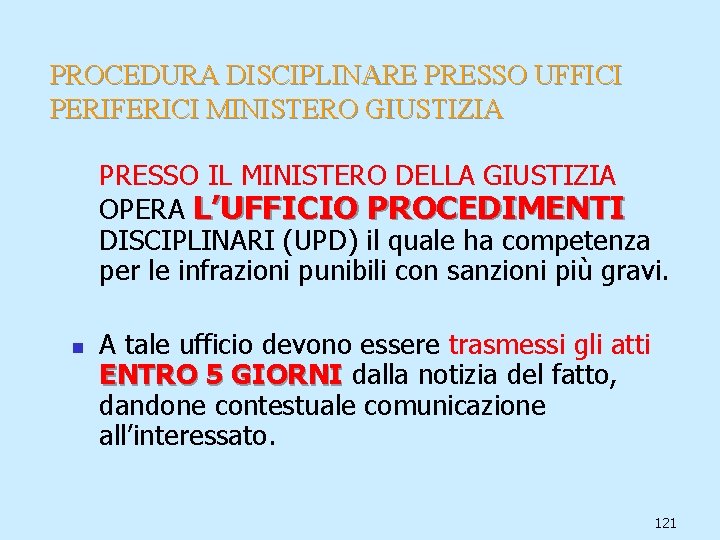 PROCEDURA DISCIPLINARE PRESSO UFFICI PERIFERICI MINISTERO GIUSTIZIA PRESSO IL MINISTERO DELLA GIUSTIZIA OPERA L’UFFICIO