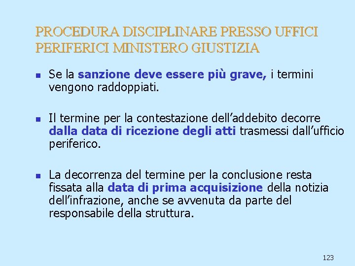 PROCEDURA DISCIPLINARE PRESSO UFFICI PERIFERICI MINISTERO GIUSTIZIA n n n Se la sanzione deve