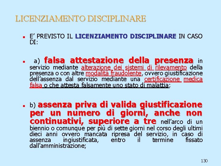 LICENZIAMENTO DISCIPLINARE n n n E’ PREVISTO IL LICENZIAMENTO DISCIPLINARE IN CASO DI: a)