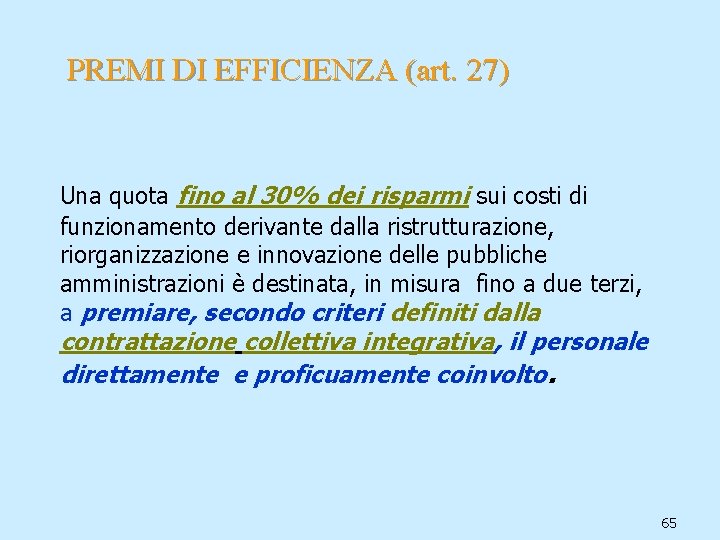 PREMI DI EFFICIENZA (art. 27) Una quota fino al 30% dei risparmi sui costi