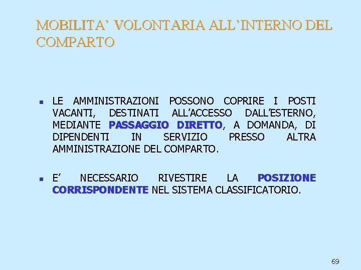 MOBILITA’ VOLONTARIA ALL’INTERNO DEL COMPARTO n n LE AMMINISTRAZIONI POSSONO COPRIRE I POSTI VACANTI,