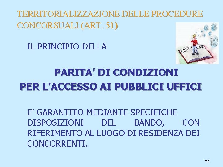 TERRITORIALIZZAZIONE DELLE PROCEDURE CONCORSUALI (ART. 51) IL PRINCIPIO DELLA PARITA’ DI CONDIZIONI PER L’ACCESSO