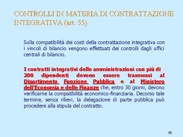 CONTROLLI IN MATERIA DI CONTRATTAZIONE INTEGRATIVA (art. 55) Sulla compatibilità dei costi della contrattazione