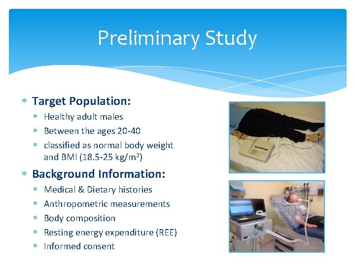 Preliminary Study Target Population: Healthy adult males Between the ages 20 -40 classified as
