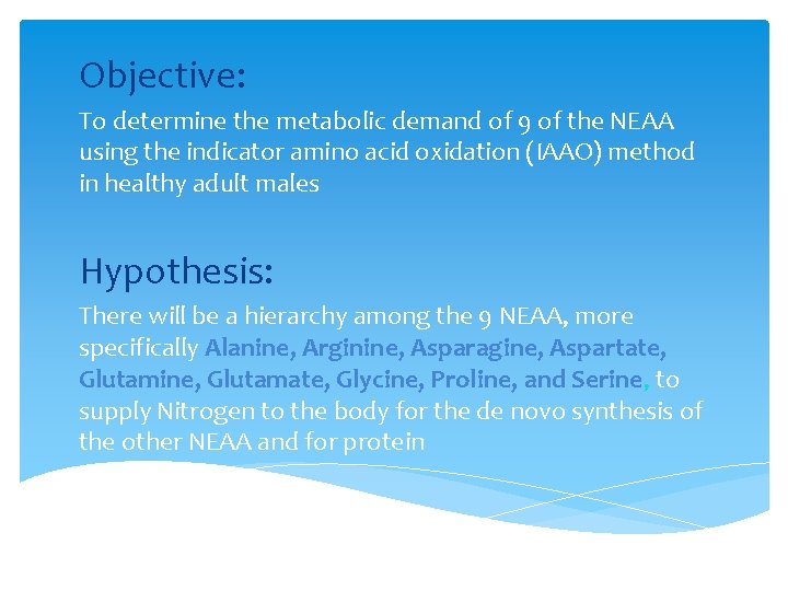 Objective: To determine the metabolic demand of 9 of the NEAA using the indicator