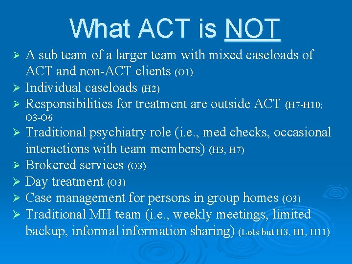 What ACT is NOT A sub team of a larger team with mixed caseloads