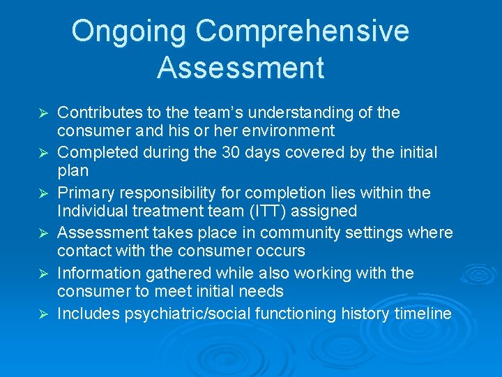 Ongoing Comprehensive Assessment Ø Ø Ø Contributes to the team’s understanding of the consumer