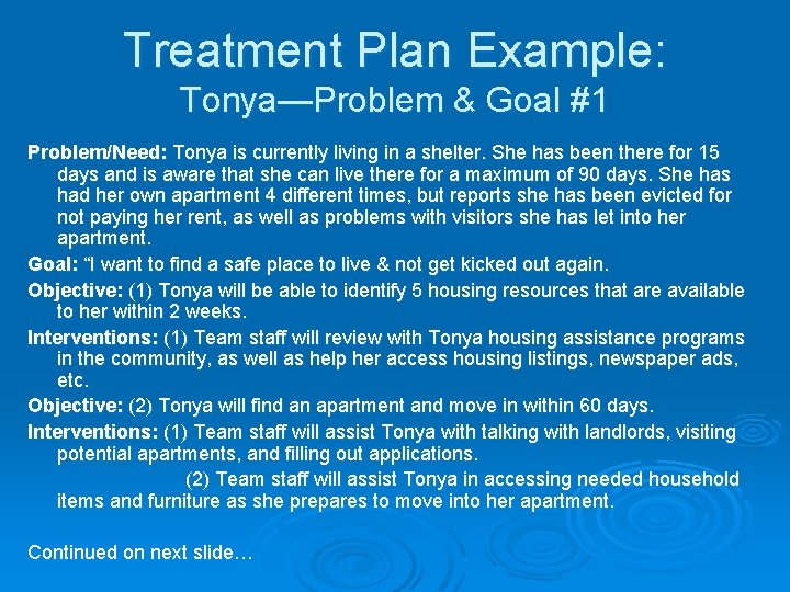 Treatment Plan Example: Tonya—Problem & Goal #1 Problem/Need: Tonya is currently living in a