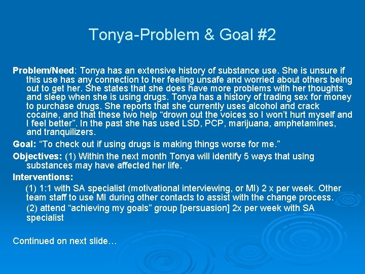 Tonya-Problem & Goal #2 Problem/Need: Tonya has an extensive history of substance use. She