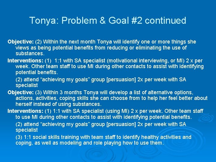 Tonya: Problem & Goal #2 continued Objective: (2) Within the next month Tonya will