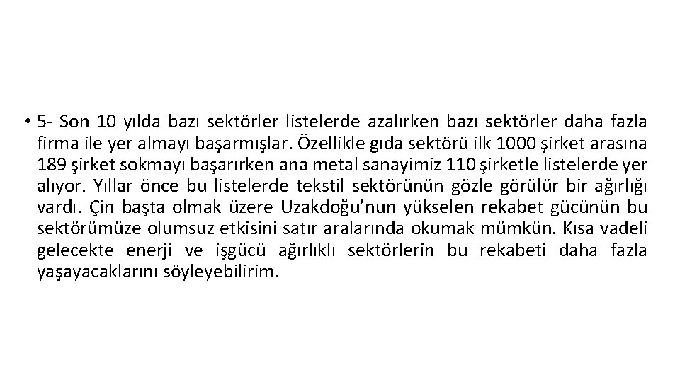  • 5 - Son 10 yılda bazı sektörler listelerde azalırken bazı sektörler daha