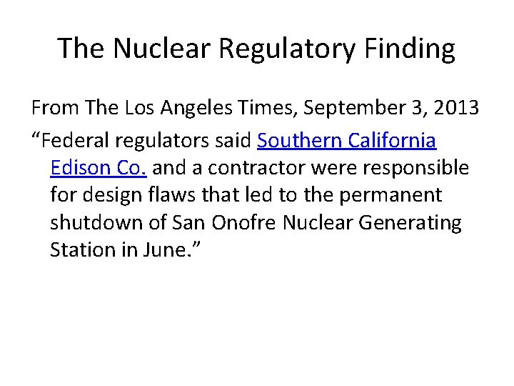The Nuclear Regulatory Finding From The Los Angeles Times, September 3, 2013 “Federal regulators