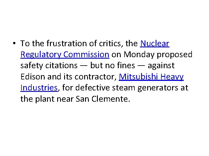  • To the frustration of critics, the Nuclear Regulatory Commission on Monday proposed