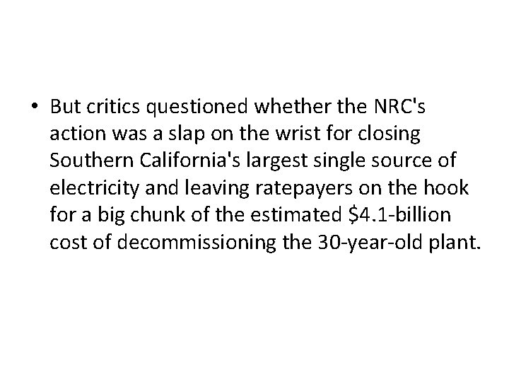  • But critics questioned whether the NRC's action was a slap on the