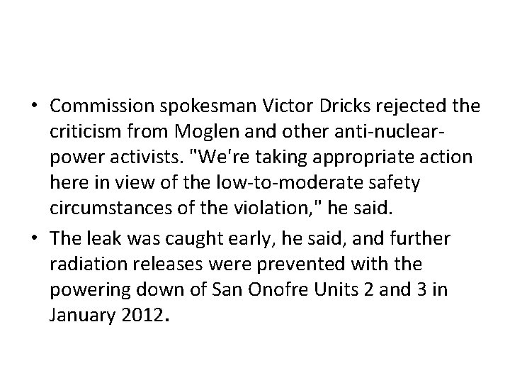  • Commission spokesman Victor Dricks rejected the criticism from Moglen and other anti-nuclearpower