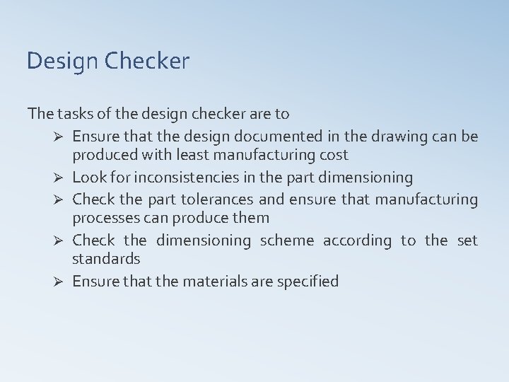 Design Checker The tasks of the design checker are to Ø Ensure that the