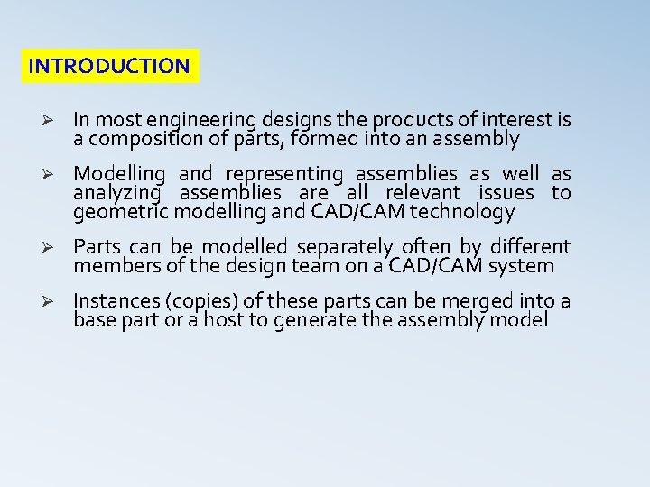 INTRODUCTION Ø In most engineering designs the products of interest is a composition of