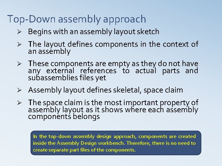 Top-Down assembly approach Ø Begins with an assembly layout sketch Ø The layout defines