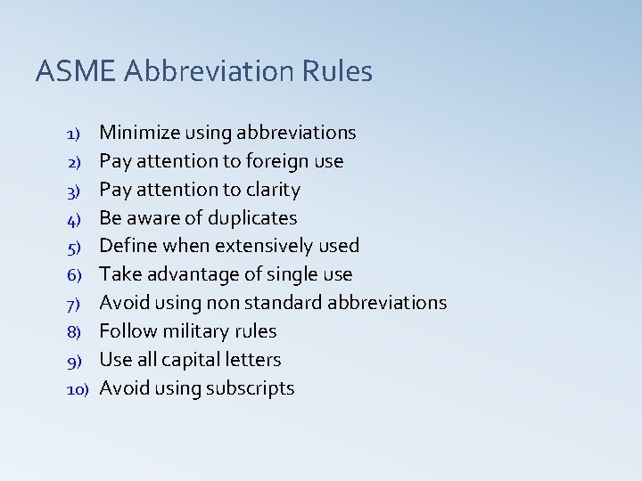 ASME Abbreviation Rules 1) 2) 3) 4) 5) 6) 7) 8) 9) 10) Minimize
