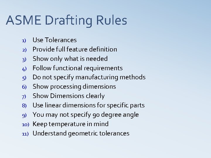 ASME Drafting Rules 1) 2) 3) 4) 5) 6) 7) 8) 9) 10) 11)