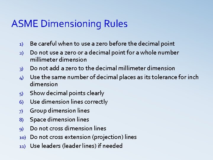 ASME Dimensioning Rules 1) 2) 3) 4) 5) 6) 7) 8) 9) 10) 11)