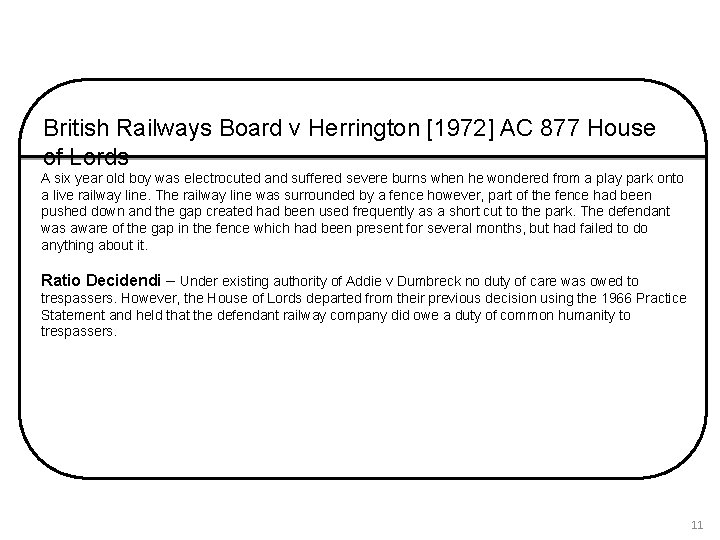 British Railways Board v Herrington [1972] AC 877 House of Lords A six year