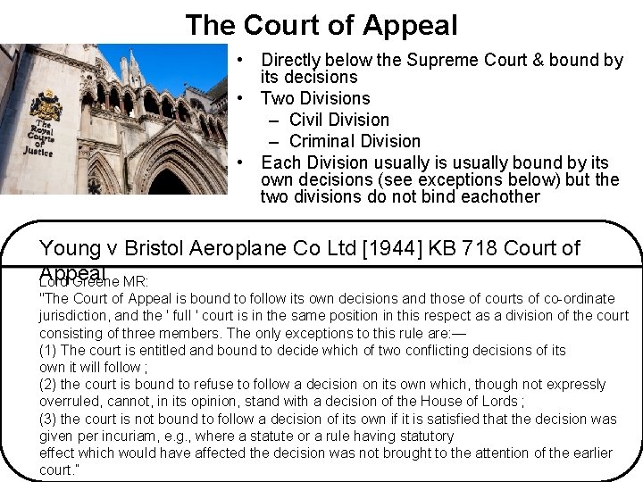The Court of Appeal • Directly below the Supreme Court & bound by its