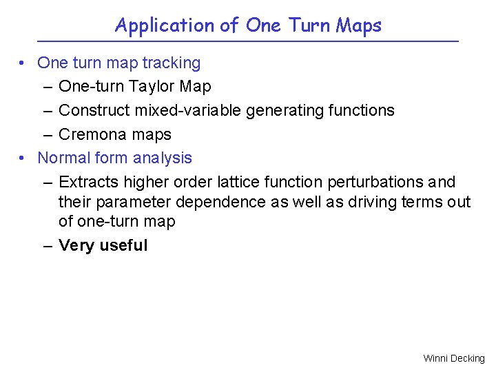 Application of One Turn Maps • One turn map tracking – One-turn Taylor Map