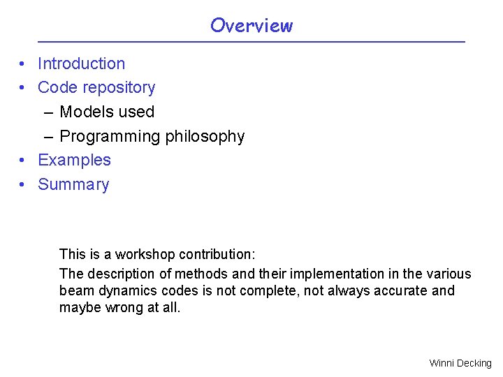 Overview • Introduction • Code repository – Models used – Programming philosophy • Examples