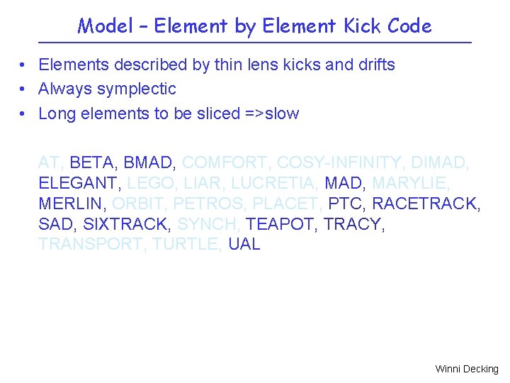 Model – Element by Element Kick Code • Elements described by thin lens kicks